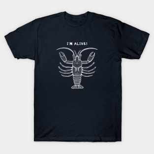 Crawfish - I'm Alive - meaningful animal design to raise awareness T-Shirt